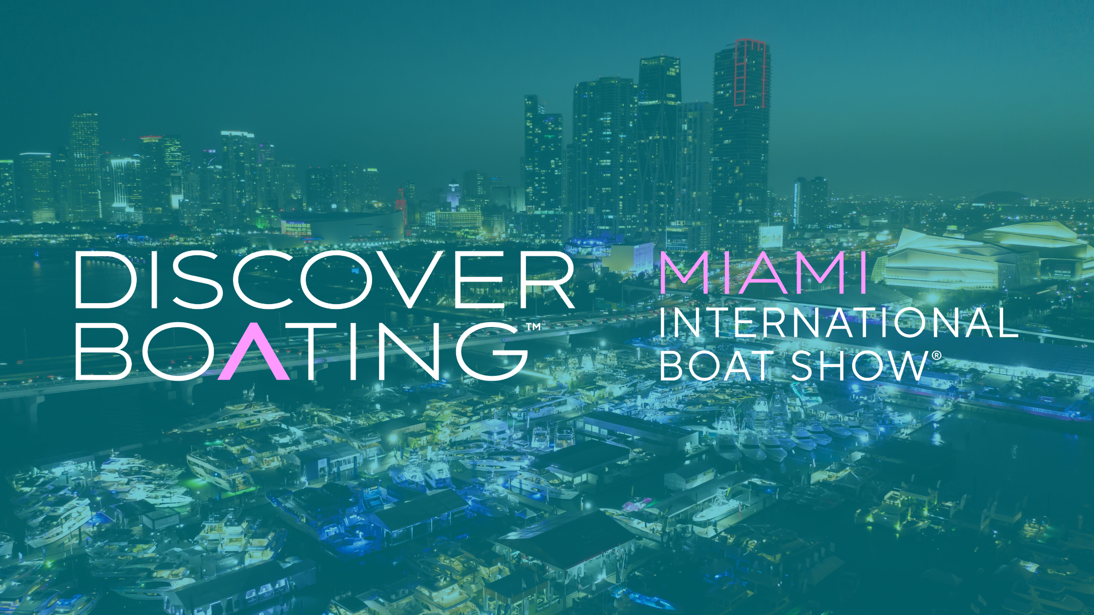 DISCOVER BOATING | MIAMI INTERNATIONAL BOAT SHOW